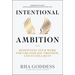 Intentional Ambition: Redefining Your Work for Greater Joy, Freedom, and Fulfillment