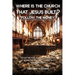 Where is the Church that Jesus Built: Follow the Money