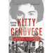 Kitty Genovese: The Murder, the Bystanders, the Crime That Changed America