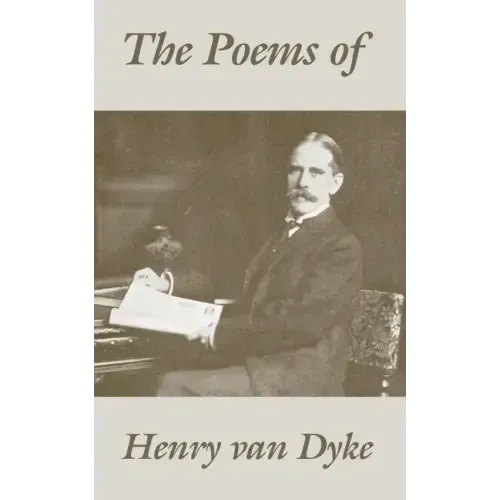 The Poems of Henry van Dyke