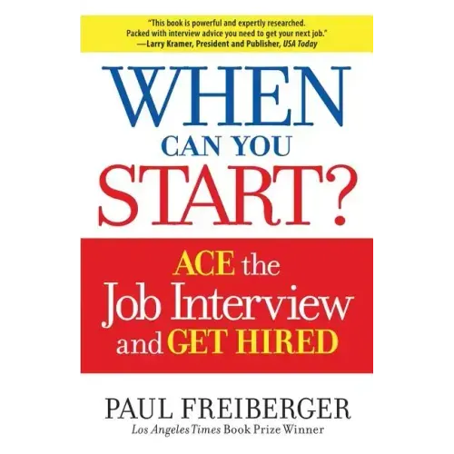 When Can You Start?: How to Ace the Interview and Win the Job