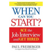 When Can You Start?: How to Ace the Interview and Win the Job