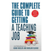 The Complete Guide To Getting A Teaching Job: Land Your Dream Teaching Job