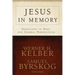 Jesus in Memory: Traditions in Oral and Scribal Perspectives