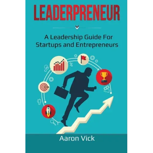 Leaderpreneur: A Leadership Guide for Startups and Entrepreneurs