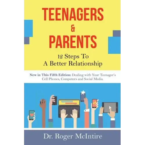 Teenagers & Parents: 12 Steps to a Better Relationship
