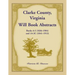 Clarke County, Virginia Will Book Abstracts Books A - I (1836-1904) and 1A - 3C (1841-1913)