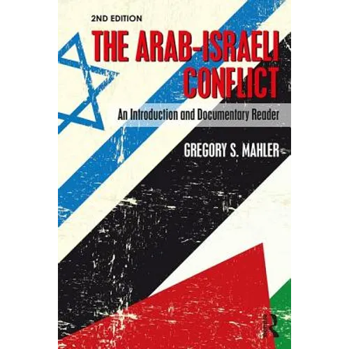 The Arab-Israeli Conflict: An Introduction and Documentary Reader, 2nd Edition