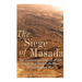 The Siege of Masada: The History and Legacy of the Battle that Ended the First Jewish-Roman War