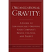 Organizational Gravity: A Guide to Strategically Growing Your Company's Brand, Culture, and Talent
