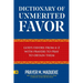 Dictionary of Unmerited Favor: God's Favors from A-Z With Prayers to Pray to Obtain Them