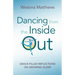 Dancing from the Inside Out: Grace-Filled Reflections on Growing Older