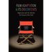 Film Adaptation and Its Discontents: From Gone with the Wind to the Passion of the Christ