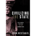 Civilizing the State: Reclaiming Politics for the Common Good