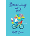 Becoming Ted