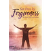 Set Free by Forgiveness: The Way to Peace and Healing