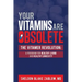 Your Vitamins are Obsolete: The Vitamer Revolution: A Program for Healthy Living and Healthy Longevity
