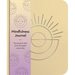 Mindfulness Journal: Be Present with Your Thoughts Every Day