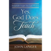 Yes, God Does Teach: Remarkable Insights Into God's Wisdom