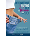 Intermittent Fasting diet for women over 50: A Complete Guide to Improve Your Eating Habits with Healthy and Clean Meals and Lose Weight. High Protein