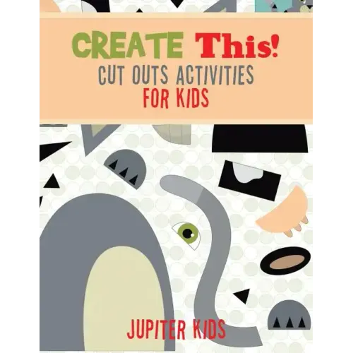 Create This! Cut Outs Activities for Kids