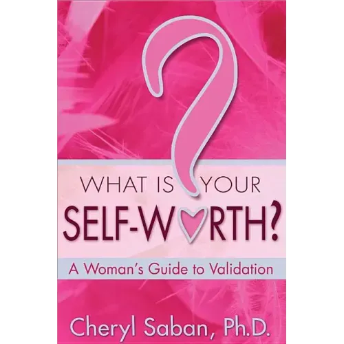 What Is Your Self-Worth?: A Woman's Guide to Validation