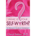 What Is Your Self-Worth?: A Woman's Guide to Validation