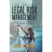 The Art of Legal Risk Management: A Guide to Managing Legal and Corporate Risk