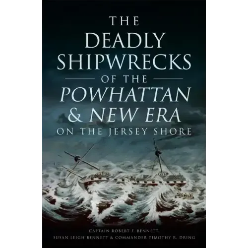 The Deadly Shipwrecks of the Powhattan & New Era on the Jersey Shore