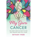 My Guru Cancer: You Don't Have to Fight to Find True Freedom from the C Word