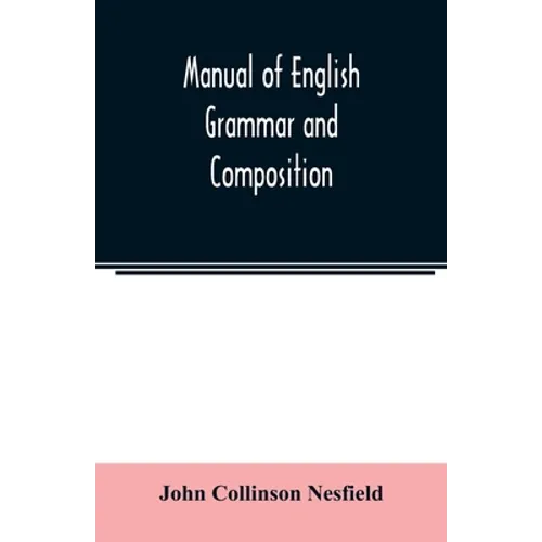 Manual of English grammar and composition