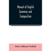 Manual of English grammar and composition