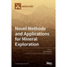 Novel Methods and Applications for Mineral Exploration