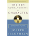 The Ten Commandments of Character: Essential Advice for Living an Honorable, Ethical, Honest Life