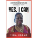 Yes, I Can: An exceptional inspiring true life story of how I conquered sickle cell anemia and how you can do the same.