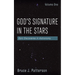 God's Signature in the Stars, Volume One: Epic Discoveries in Astronomy