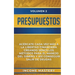 Presupuestos: Acércate Cada Vez Más a la Libertad Financiera Creando Sencillos Métodos Para el Manejo del Dinero y Así Conseguir Sal