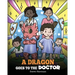 A Dragon Goes to the Doctor: A Story About Doctor Visits