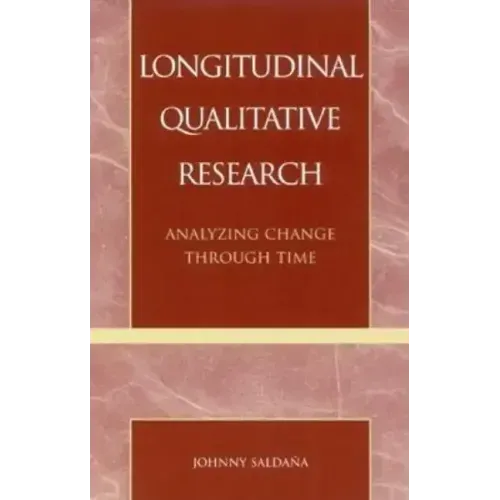 Longitudinal Qualitative Research: Analyzing Change Through Time