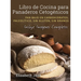Libro de Cocina para Panaderos Cetogénica: Pan bajo en carbohidratos, paleolítico, sins gluten, sin granos