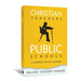Christian Teachers in Public Schools: 13 Essentials for the Classroom