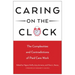 Caring on the Clock: The Complexities and Contradictions of Paid Care Work