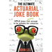 The Ultimate Actuarial Joke Book: 670.5 Jokes Geeky Enough to be Suitable for Actuaries