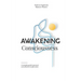 Awakening Consciousness: A complete guide to personal and collective transformation