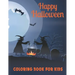 Happy Halloween Coloring Book for Kids: A Cute Collection of Spooky Halloween Theme Coloring Sheets Filled with 50 Pages of Grim Reaper, Ghost and Var
