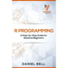 R Programming: A Step-by-Step Guide for Absolute Beginners-2nd edition