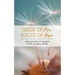 Seeds of Fire, Roots of Hope: Seven Principles of Inspiration for the Courageous Leader
