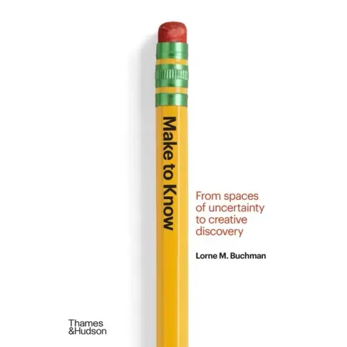 Make to Know: From Spaces of Uncertainty to Creative Discovery