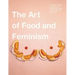 The Art of Food and Feminism