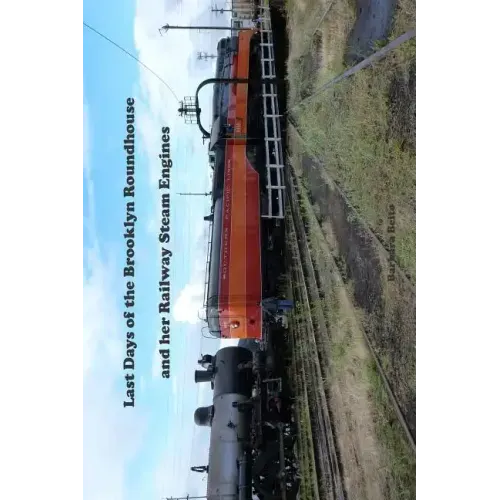 Last Days of the Brooklyn Roundhouse and her Railway Steam Engines